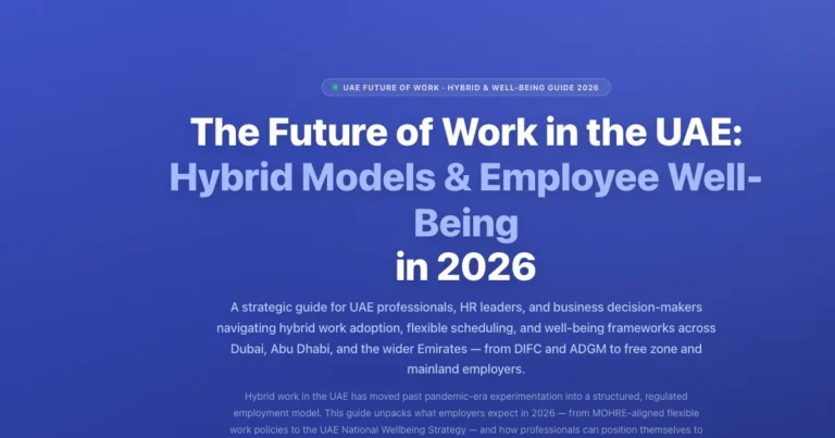 Future of Work UAE 2026: Hybrid & Well-Being | Labeeb.ae featured image