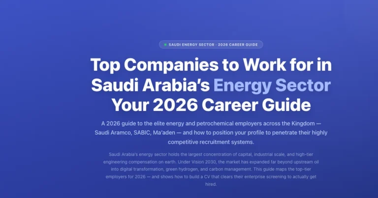 Top Companies to Work for in Saudi Arabia’s Energy Sector: 2026 Career Guide featured image