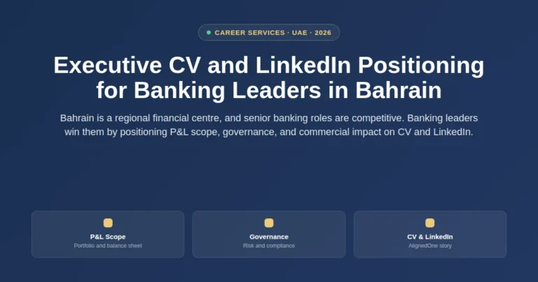 Executive CV and LinkedIn positioning for banking leaders in Bahrain featured image