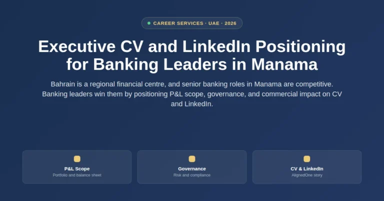 Executive CV and LinkedIn positioning for banking leaders in Manama, Bahrain featured image