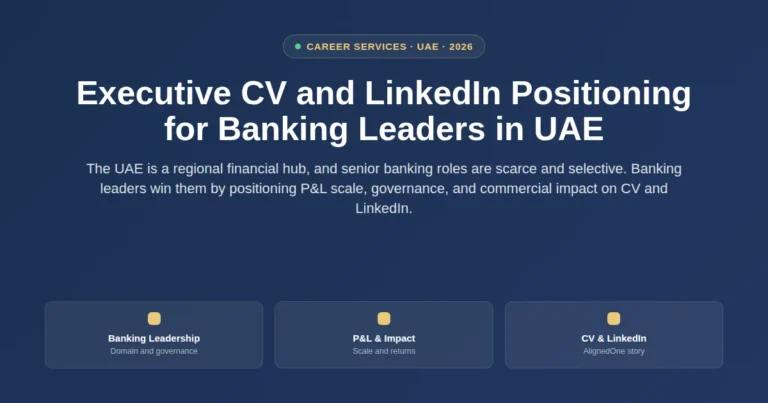 Executive CV and LinkedIn positioning for banking leaders in UAE featured image