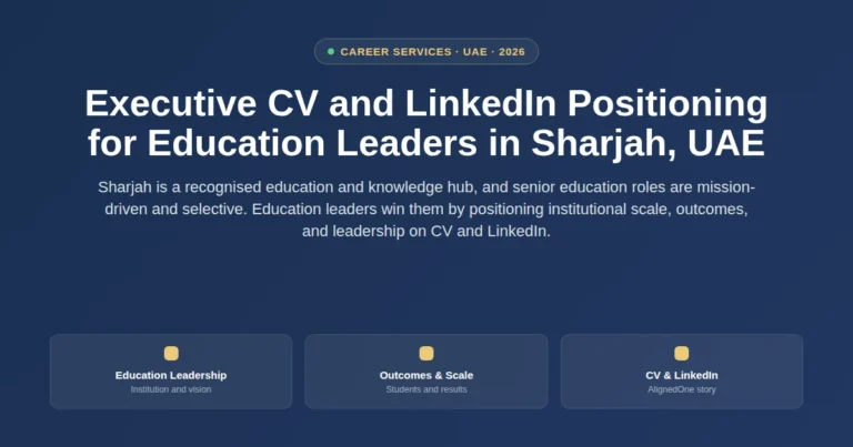 Executive CV and LinkedIn positioning for education leaders in Sharjah, UAE featured image