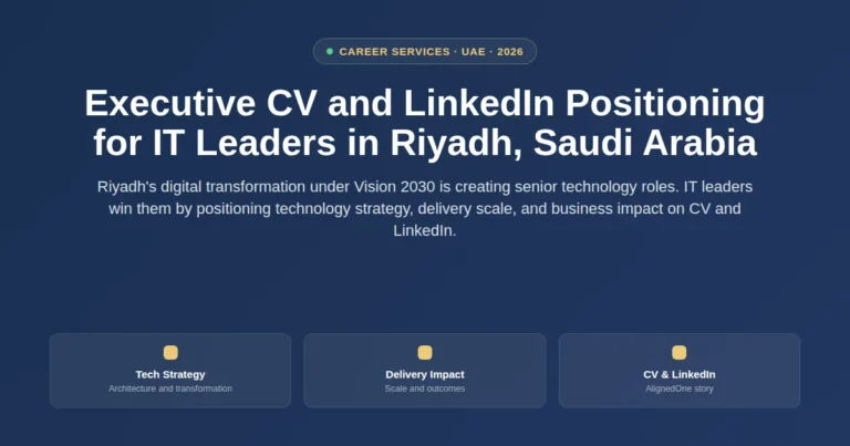 Executive CV and LinkedIn positioning for IT leaders in Riyadh, Saudi Arabia featured image