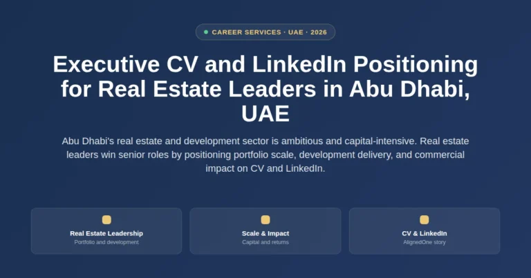 Executive CV and LinkedIn positioning for real estate leaders in Abu Dhabi, UAE featured image
