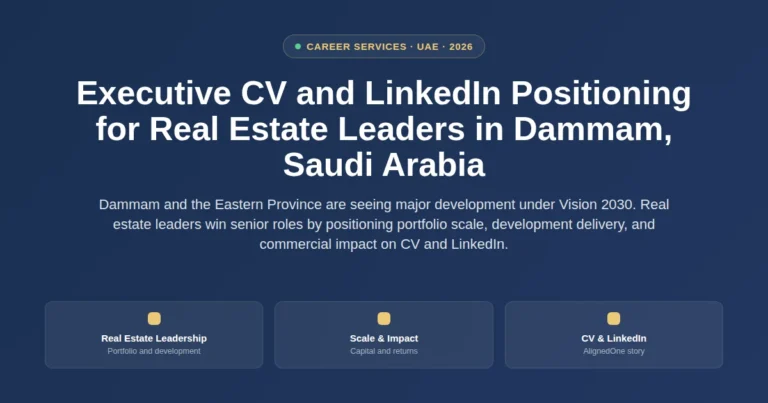 Executive CV and LinkedIn positioning for real estate leaders in Dammam, Saudi Arabia featured image